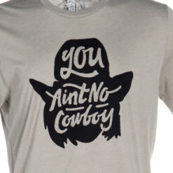 Dale Brisby You Ain't No Cowboy Tee Shirt -Cinc Clothing Shop T 02 1